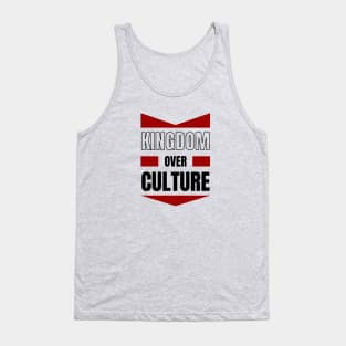 Kingdom Over Culture | Christian Typography Tank Top